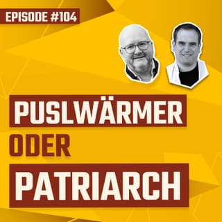 #104 - Pulswärmer oder Patriarch? Führung zwischen gut und gut gemeint