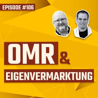 #106 - OMR & Eigenvermarktung: Wie werde ich bemerkenswert?