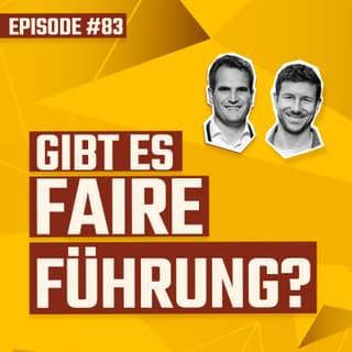 #083 - Gibt es faire Führung? Warum klare Regeln nicht immer zu Klarheit führen.