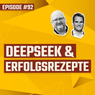 #092 - Von DeepSeek lernen? Warum einfache Erfolgsrezepte selten funktionieren.
